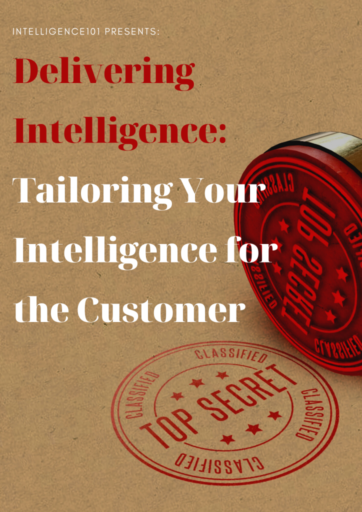 Delivering Intelligence The Importance of Tailoring Intelligence for the Customer